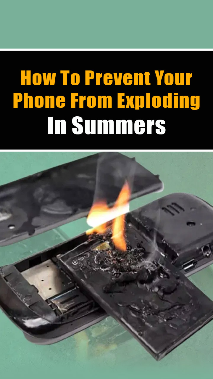 How to prevent your phone from exploding in summers