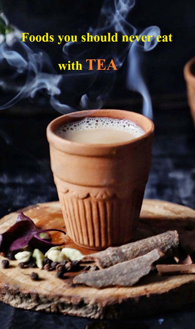7 Foods You Should Never Eat With Tea