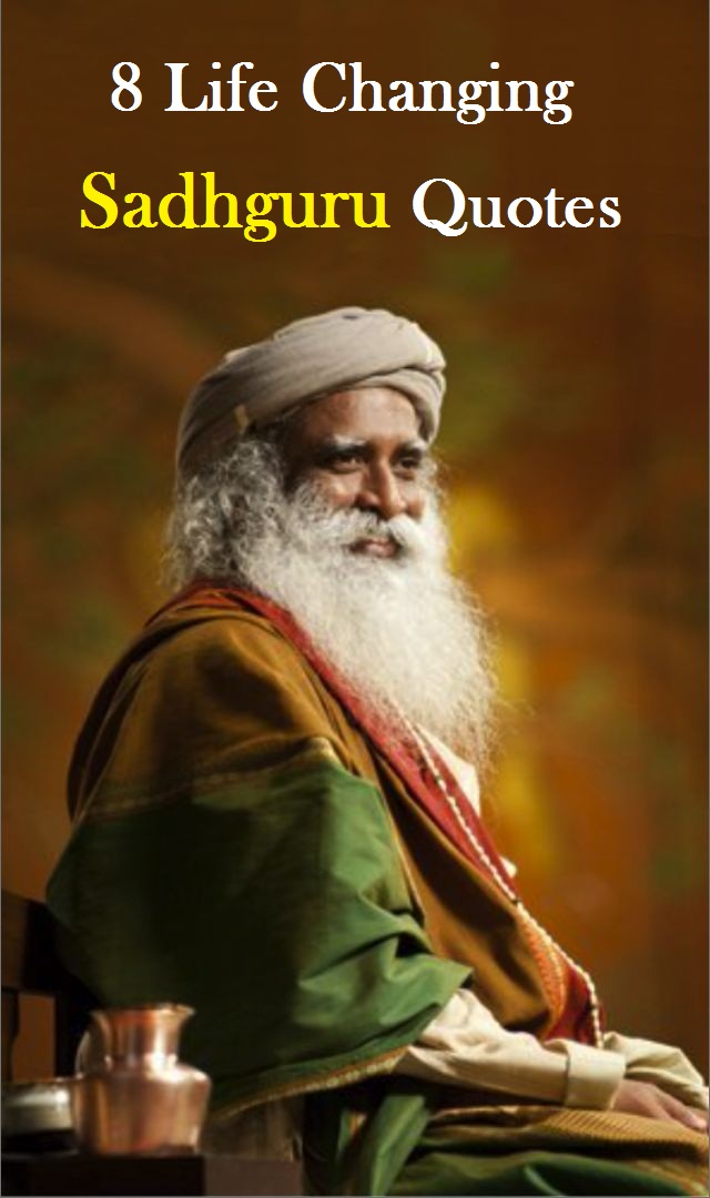 8 Life Changing Sadhguru Quotes
