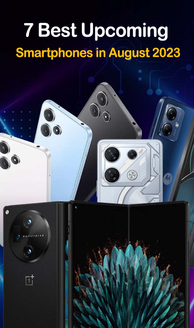 7 Best Upcoming Smartphones in August 2023