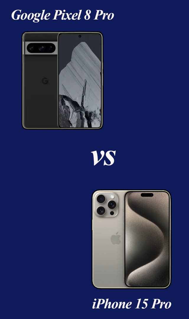 Google Pixel 8 Pro vs iPhone 15 Pro: Which one to buy?