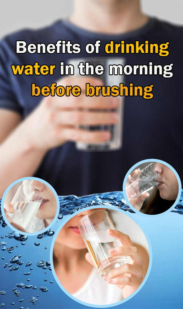 Benefits of drinking water in the morning before brushing