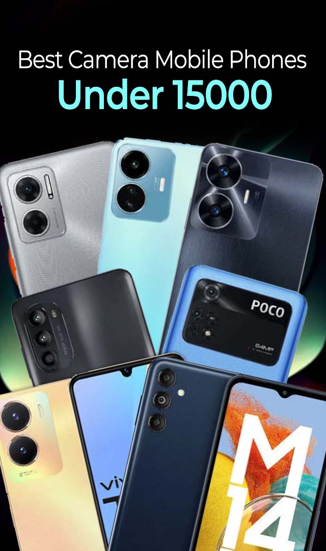 15000 रुपए से कम कीमत वाले 7 बेस्ट कैमरा मोबाइल
