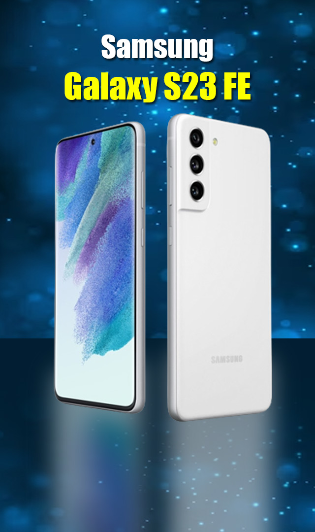 Samsung Galaxy S23 FE :  सैमसंग के 2 सस्ते स्मार्टफोन से मच जाएगा तहलका, जानिए क्या होंगे फीचर्स 